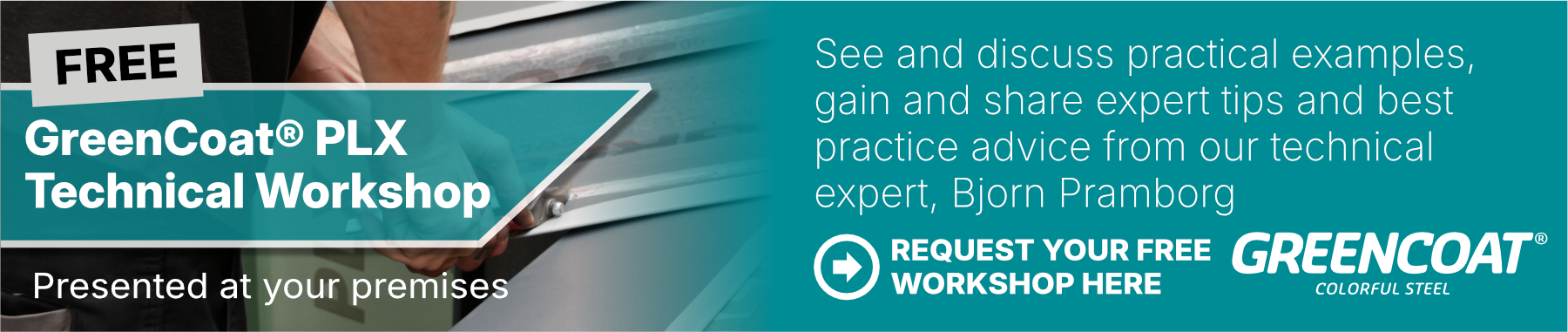 GreenCoat® PLX Technical Workshop GreenCoat® PLX Technical Workshop